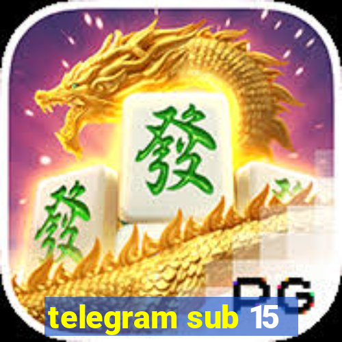 telegram sub 15